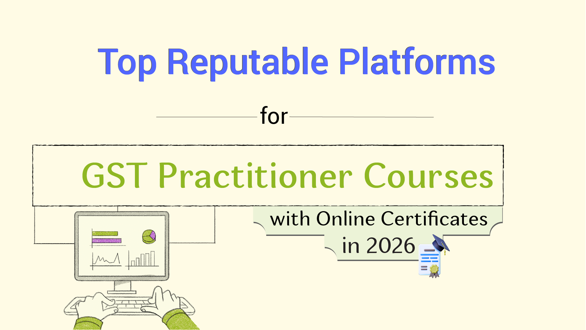 Top Reputable Platforms for GST Practitioner Courses with Online Certificates in 2026