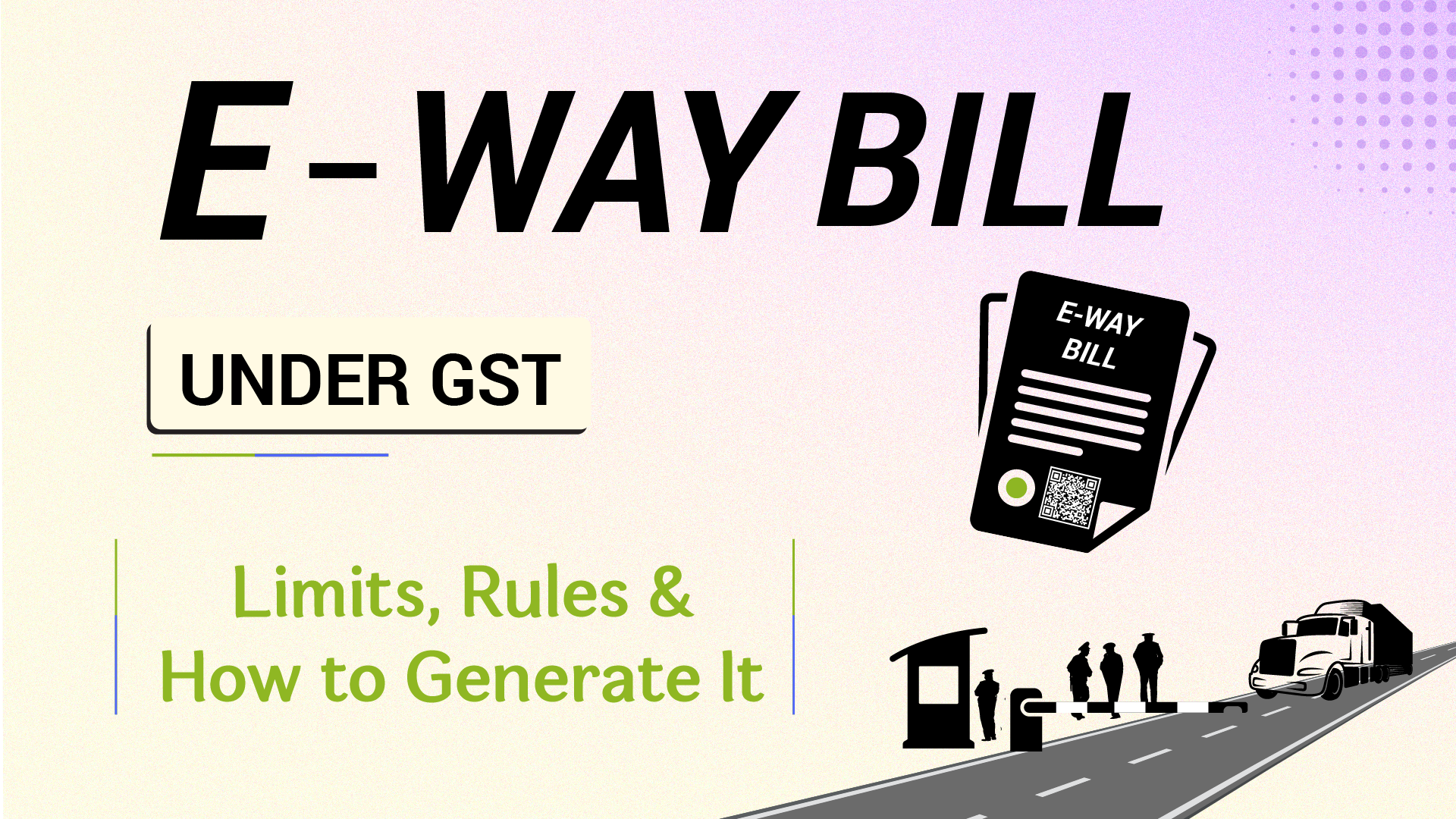 E-Way Bill Under GST: Limits, Rules & How to Generate It