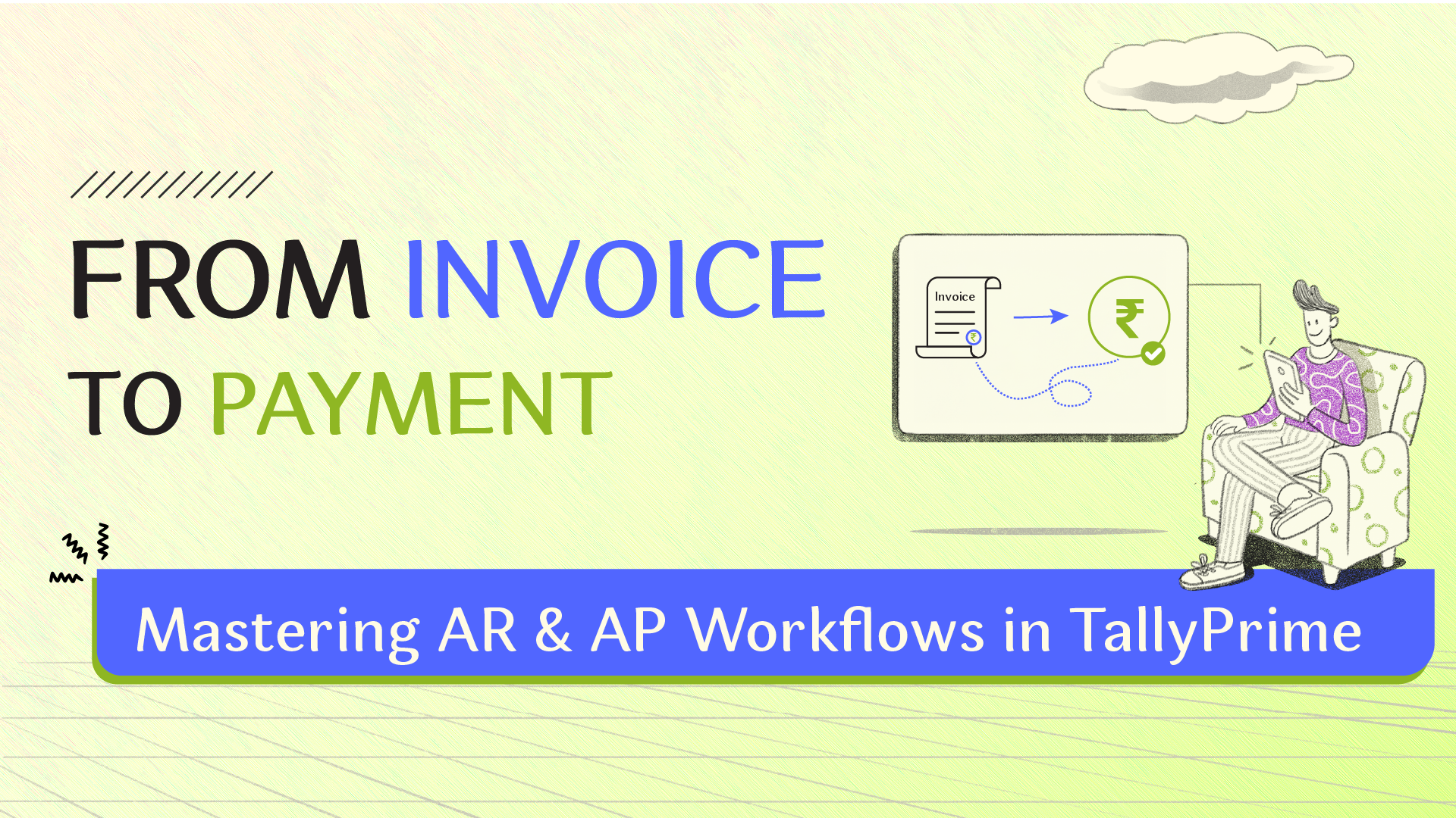 From Invoice to Payment: Mastering AR & AP Workflows in TallyPrime