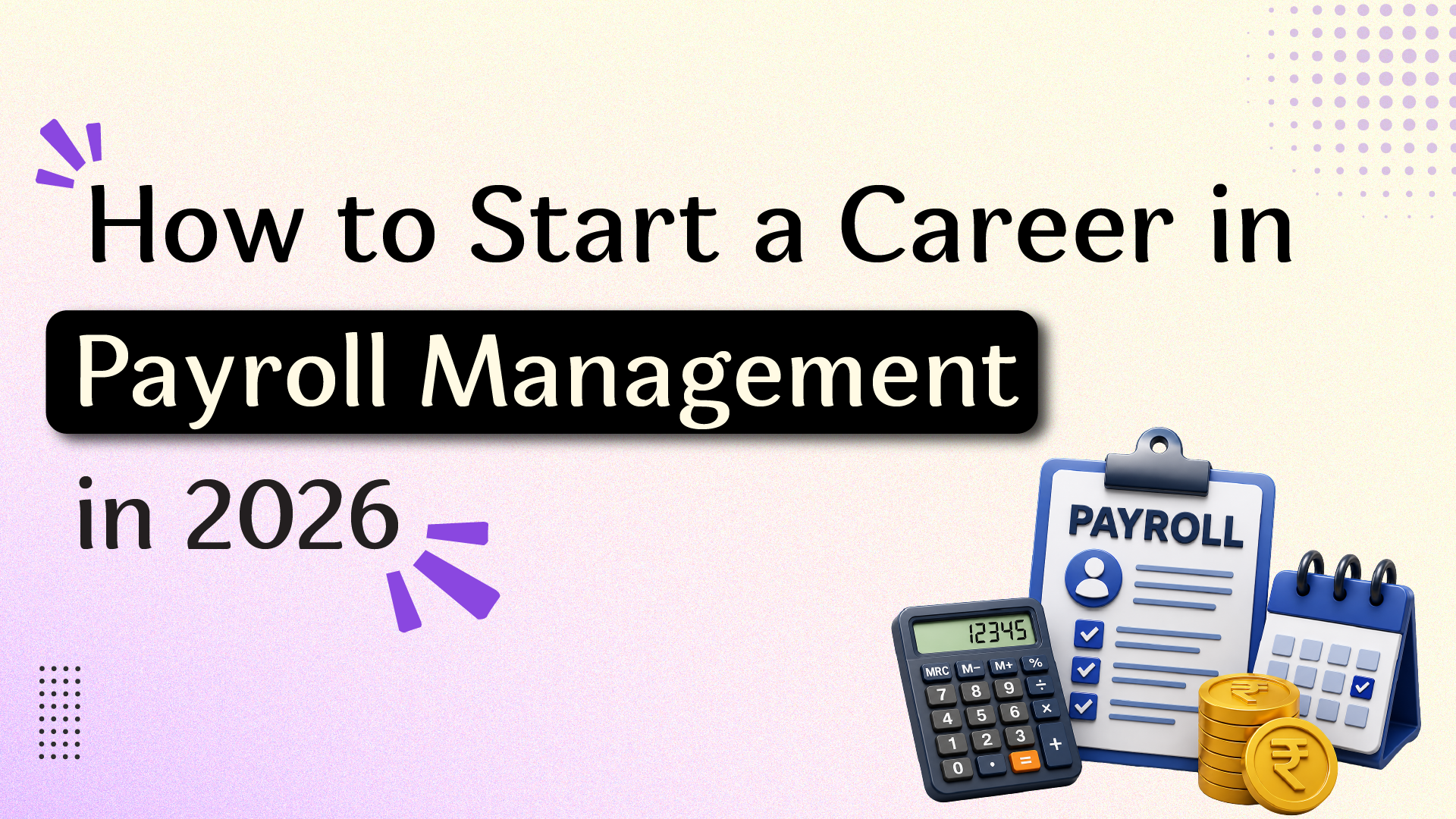 How to Start a Career in Payroll Management in 2026