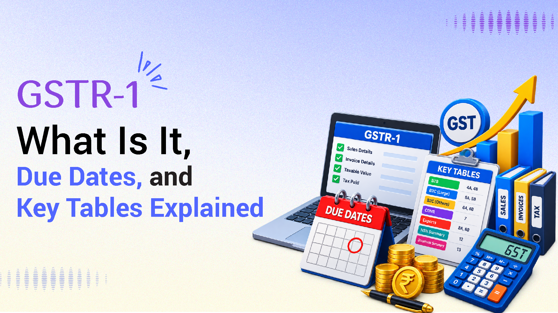 GSTR-1: What Is It, Due Dates, and Key Tables Explained