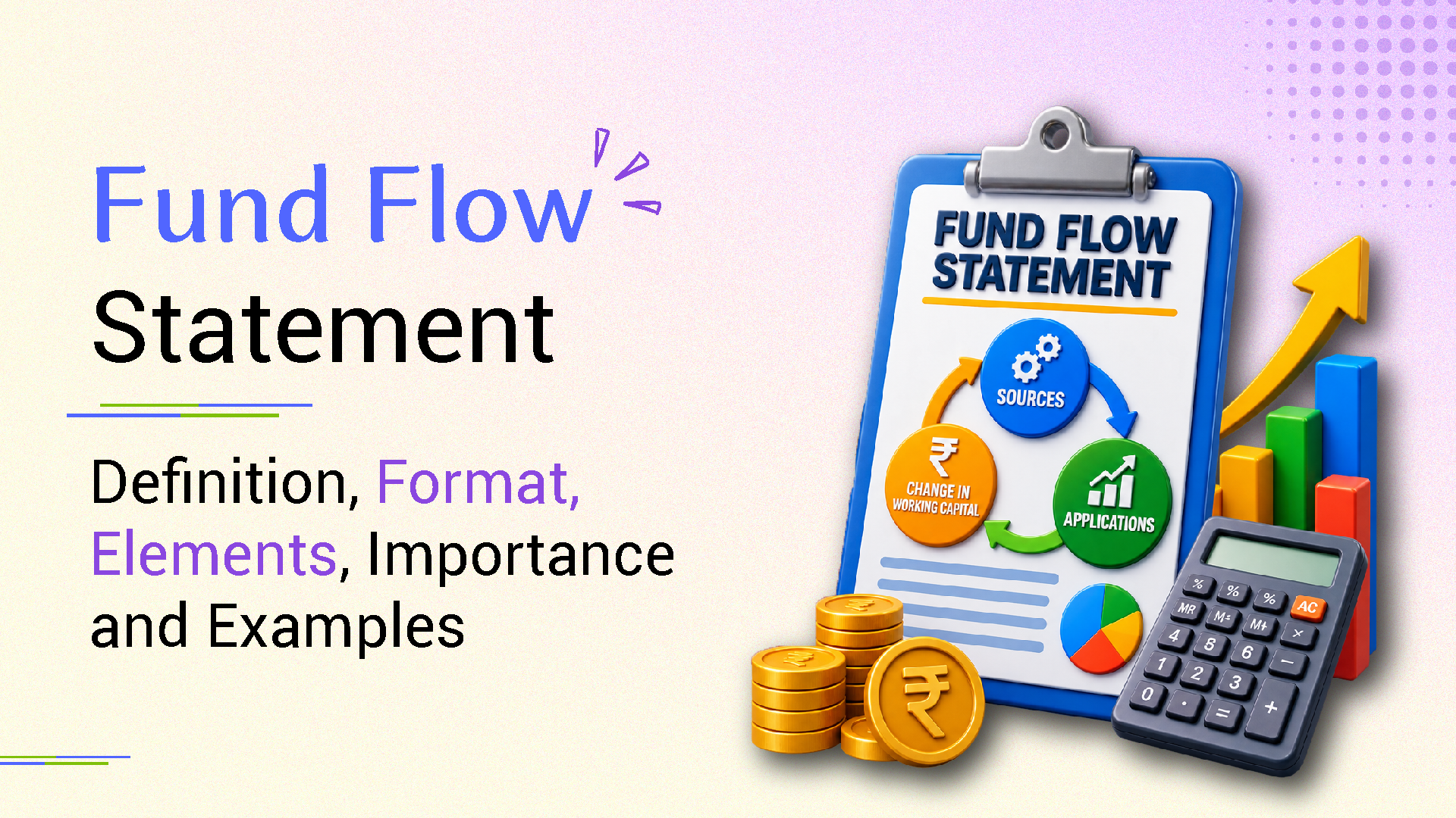 Fund Flow Statement: Definition, Format, Elements, Importance and Examples